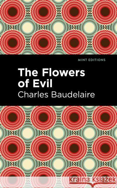 The Flowers of Evil Charles Baudelaire Mint Editions 9781513296449 Mint Editions - książka