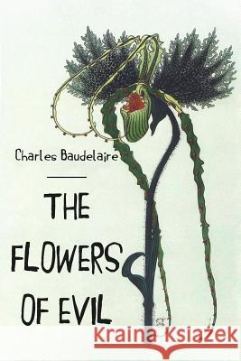The Flowers of Evil Charles P. Baudelaire Cyril Scott 9781530062843 Createspace Independent Publishing Platform - książka