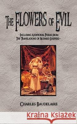 The Flowers of Evil and Other Poems Charles P Baudelaire, Frank Pearce Sturm, W J Robertson 9781603863537 Merchant Books - książka