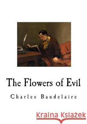The Flowers of Evil: Les Fleurs du mal Scott, Cyril 9781720831228 Createspace Independent Publishing Platform - książka