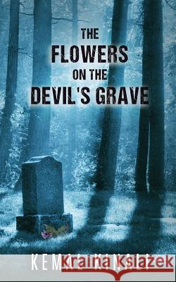 The Flowers on The Devil's Grave Kinali, Kemal 9781499715200 Createspace - książka