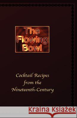 The Flowing Bowl - 19th Century Cocktail Bar Recipes Edward Spencer 9781427614582 Wexford College Press - książka