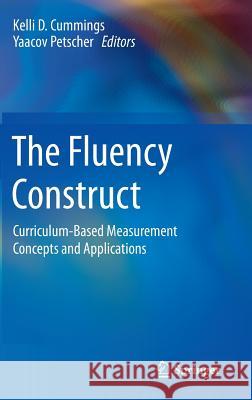 The Fluency Construct: Curriculum-Based Measurement Concepts and Applications Cummings, Kelli D. 9781493928026 Springer - książka
