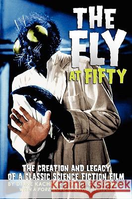 The Fly at 50 Diane Kachmar David Goudsward David Hedison 9781593933159 Bearmanor Media - książka