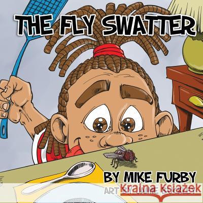 The Fly Swatter Mike Furby Jaime Buckley 9781986012997 Createspace Independent Publishing Platform - książka