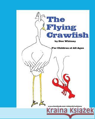 The Flying Crawfish Doc Whitney 9781505710854 Createspace - książka