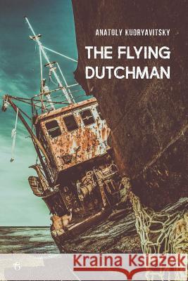 The Flying Dutchman Anatoly Kudryavitsky 9781911414872 Glagoslav Publications B.V. - książka
