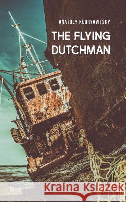 The Flying Dutchman Anatoly Kudryavitsky 9781911414889 Glagoslav Publications Ltd. - książka