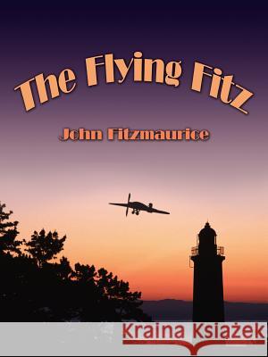 The Flying Fitz John Fitzmaurice 9781420885187 Authorhouse - książka