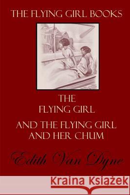 The Flying Girl Books: The Flying Girl and The Flying Girl and Her Chum Baum, L. Frank 9781978355552 Createspace Independent Publishing Platform - książka