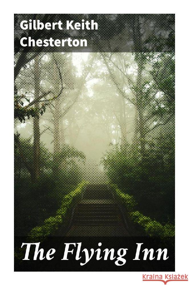 The Flying Inn Chesterton, Gilbert K. 9788027229635 Good Press - książka