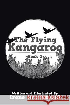 The Flying Kangaroo: Book 1 Irene Drummond 9781543404395 Xlibris - książka