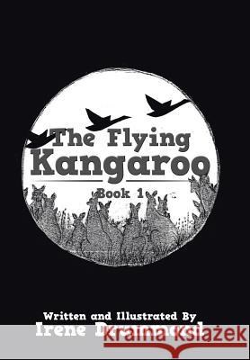 The Flying Kangaroo: Book 1 Irene Drummond 9781543404401 Xlibris - książka