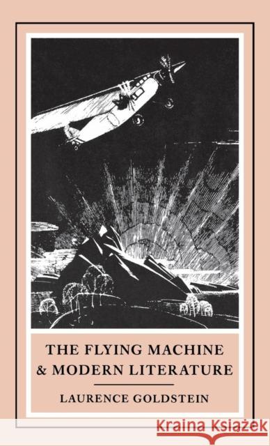 The Flying Machine and Modern Literature Laurence Goldstein 9780253322180 Indiana University Press - książka