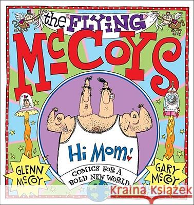 The Flying McCoys McCoy, Glenn 9780740760440 Andrews McMeel Publishing - książka