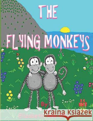 The Flying Monkeys Elizabeth Ann Ellis, Elizabeth Ann Ellis 9781099426858 Kindle Direct Publishing - książka