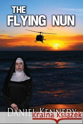The Flying Nun Daniel Kennedy 9781773023205 Daniel Joseph Kennedy - książka
