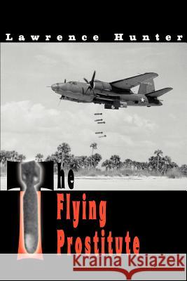 The Flying Prostitute Lawrence J. Hunter 9780595000487 Writers Club Press - książka
