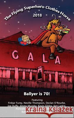 The Flying Superhero Clothes Horse: 2018 Ballyfermot Writers' Group 9781984312877 Createspace Independent Publishing Platform - książka