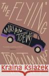 The Flying Troutmans Miriam Toews 9780571341023 Faber & Faber
