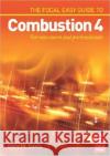 The Focal Easy Guide to Combustion 4: For New Users and Professionals Davis, Gary 9780240520100 Focal Press
