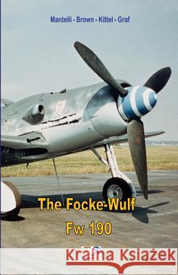 The Focke-Wulf Fw 190 Kittel -. Graf, Mantelli -. Brown -. 9782372973250 Edizioni R.E.I. - książka