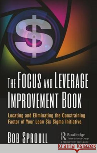 The Focus and Leverage Improvement Book Robert A. Sproull 9780367001117 Taylor and Francis - książka