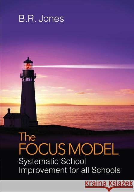 The Focus Model: Systematic School Improvement for All Schools Jones 9781483344270 Corwin Publishers - książka
