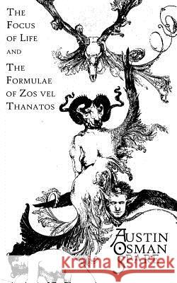The Focus of Life: and The Formulae of Zos vel Thanatos One-Eye Publishing 9781720482819 Createspace Independent Publishing Platform - książka