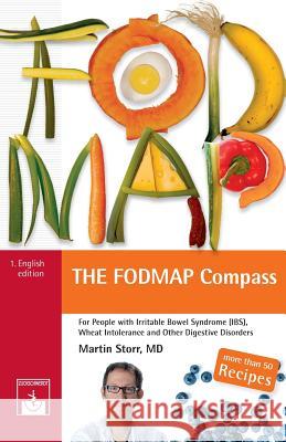 The Fodmap Compass: A Beginner's Guide to the Low-Fodmap Diet Martin Storr 9781721213993 Createspace Independent Publishing Platform - książka