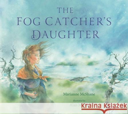 The Fog Catcher's Daughter Marianne McShane Alan Marks 9781536211306 Candlewick Press (MA) - książka