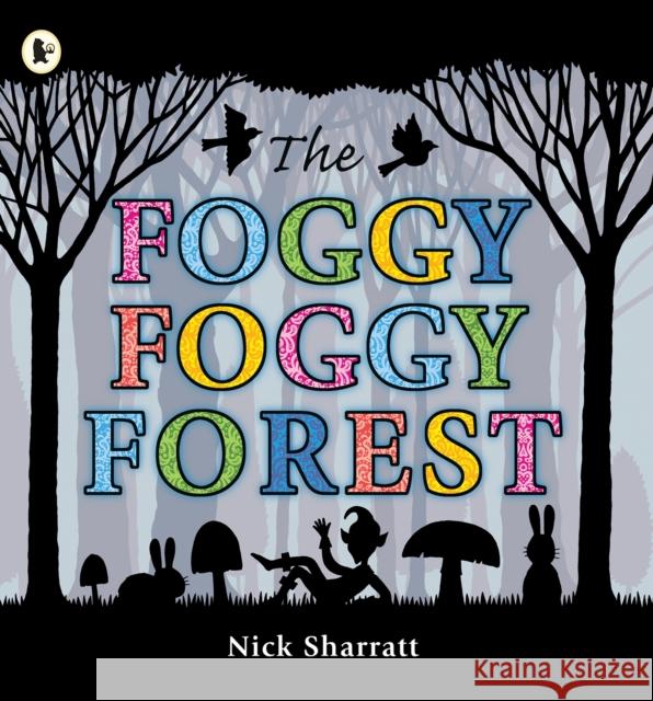 The Foggy, Foggy Forest Nick Sharratt 9781406327847 Walker Books Ltd - książka