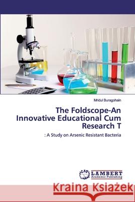 The Foldscope-An Innovative Educational Cum Research T Buragohain, Mridul 9786202557658 LAP Lambert Academic Publishing - książka