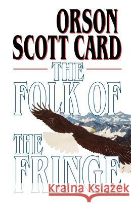 The Folk of the Fringe Orson Scott Card 9780312876630 Orb Books - książka