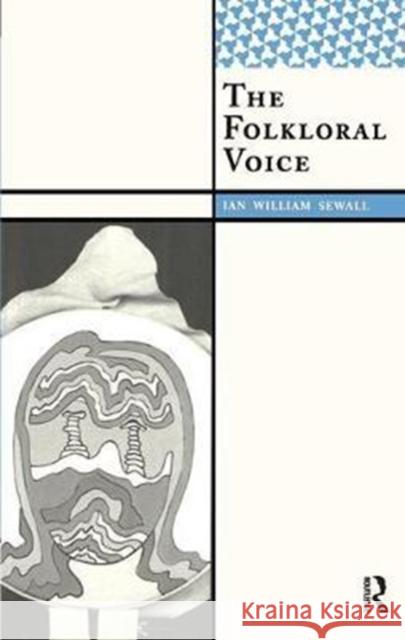 The Folkloral Voice Ian William Sewall 9781138403567 Taylor and Francis - książka