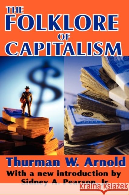 The Folklore of Capitalism Thurman Arnold Jr. Pearson 9781412810371 Transaction Publishers - książka