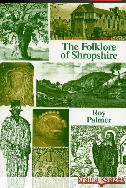 The Folklore of Shropshire Roy Palmer 9781904396161 Fircone Books Ltd - książka