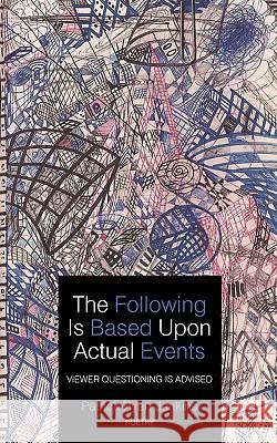 The Following Is Based Upon Actual Events Viewer Questioning Is Advised Patrick Ryan Jenkins 9781452037912 Authorhouse - książka