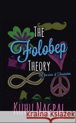 The Folobep Theory: A five-score of fascination Nagpal, Kuhu 9781482858495 Partridge India - książka