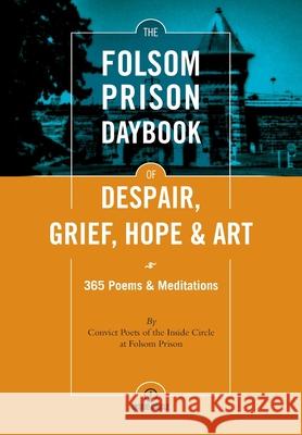 The Folsom Prison Daybook of Despair, Grief, Hope and Art: 365 Poems & Meditations Patrick Nolan Bernard Gordon 9780578884684 Profit Process Books - książka