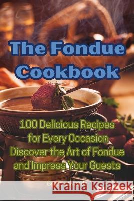 The Fondue Cookbook Grace Edwards   9781835006382 Aurosory ltd - książka