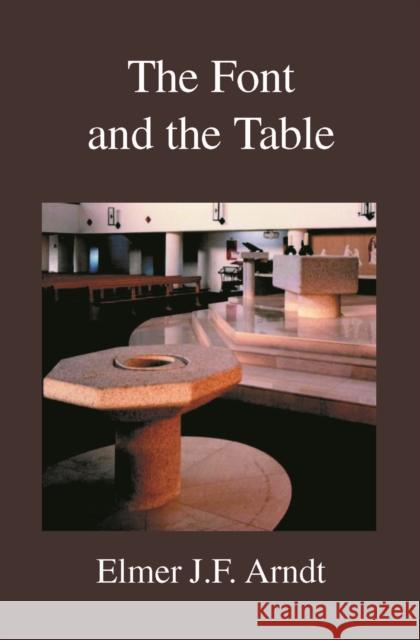 The Font and the Table Elmer J. F. Arndt J. G. Davies A. Raymon 9780227170038 James Clarke Company - książka
