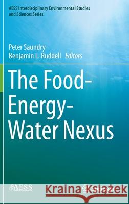 The Food-Energy-Water Nexus Peter Saundry Benjamin Ruddell 9783030299132 Springer - książka
