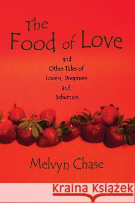 The Food of Love Melvyn Chase 9781632930071 Sunstone Press - książka