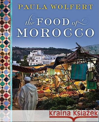 The Food of Morocco Paula Wolfert 9780061957550 Ecco - książka