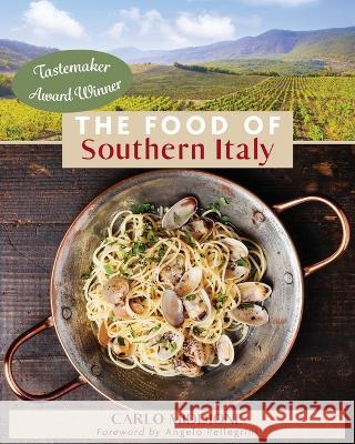 The Food of Southern Italy: (New Edition) Carlo Middione Angelo Pellegrini  9781648370465 Echo Point Books & Media, LLC - książka