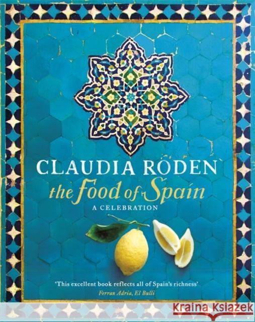 The Food of Spain Claudia Roden 9780718157197 Penguin Books Ltd - książka