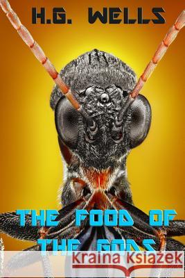 The Food of the Gods: and How It Came to Earth Wells, H. G. 9780615845067 Denton & White - książka