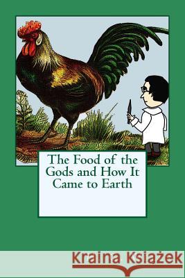 The Food of the Gods and How It Came to Earth H. G. Wells 9781982033484 Createspace Independent Publishing Platform - książka