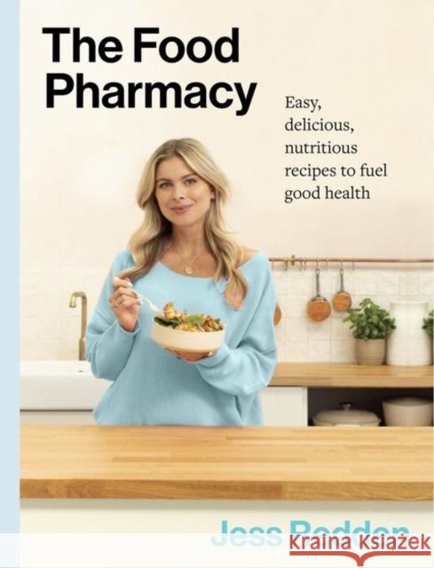 The Food Pharmacy Cookbook: Easy, delicious, nutritious recipes to fuel good health Jess Redden 9780717197408 Gill - książka